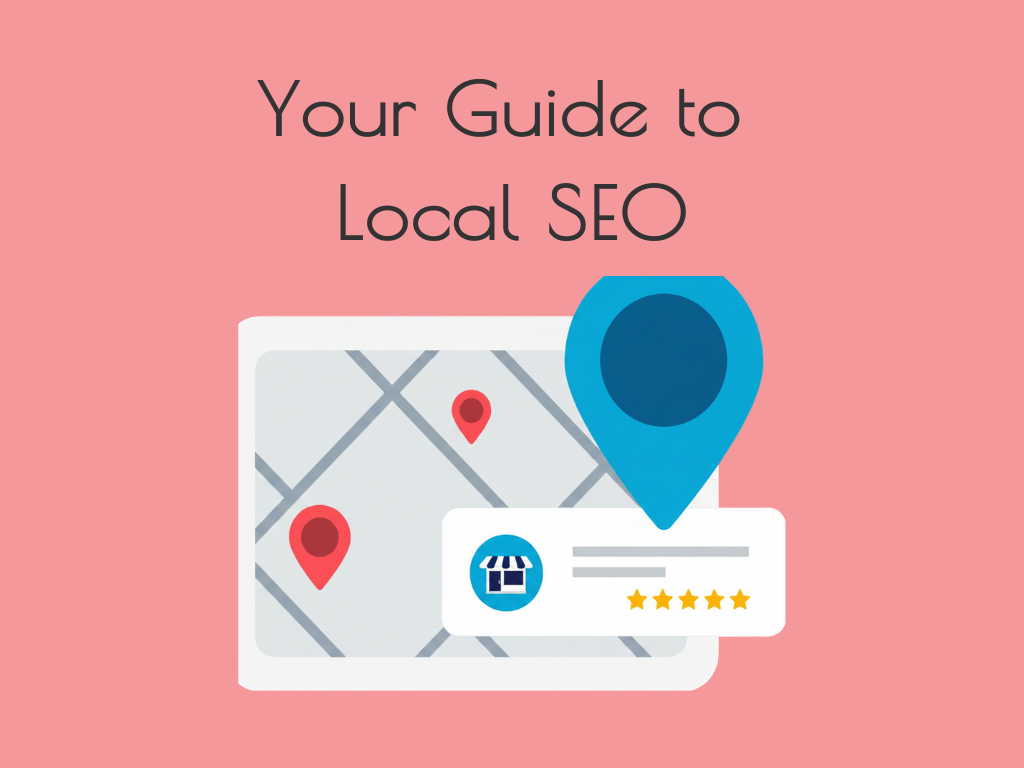 Your Guide to Local SEO